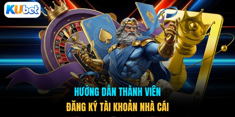 Hướng dẫn thành viên đăng ký tài khoản nhà cái