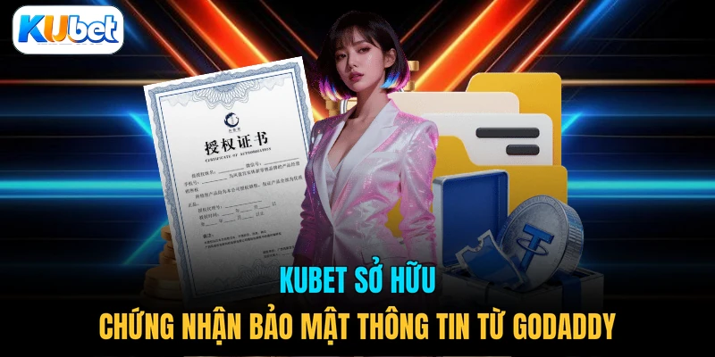 KUBET sở hữu chứng nhận bảo mật thông tin từ GoDaddy