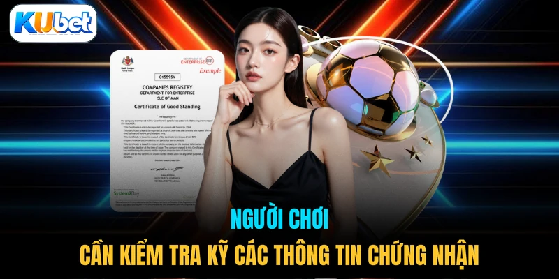 Người chơi cần kiểm tra kỹ các thông tin chứng nhận